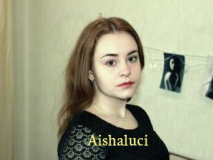 Aishaluci