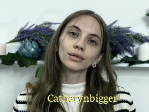 Catherynbigger