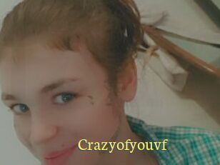 Crazyofyouvf