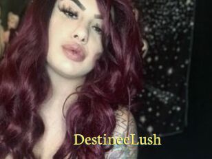 DestineeLush