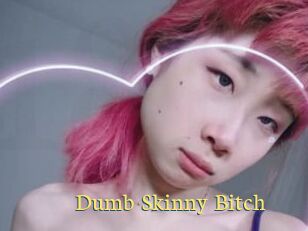 Dumb_Skinny_Bitch