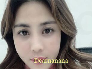 Dearnanana