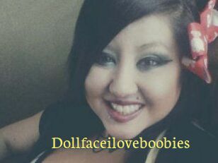 Dollfaceiloveboobies