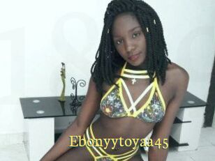Ebonyytoyaa45