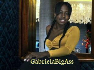 GabrielaBigAss