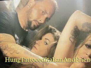 HungTattooedItalianAndFriends