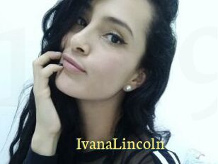 IvanaLincoln