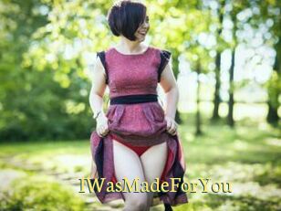 IWasMadeForYou