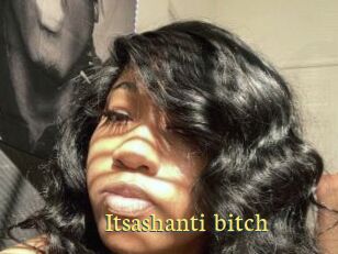 Itsashanti_bitch