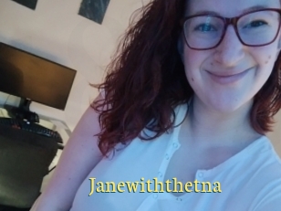 Janewiththetna