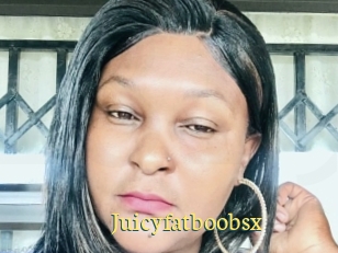 Juicyfatboobsx