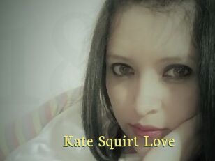 Kate_Squirt_Love