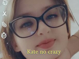 Kate_no_crazy