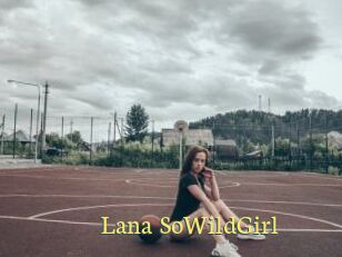 Lana_SoWildGirl