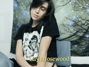 Laylarosewood