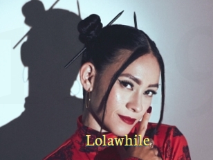 Lolawhile