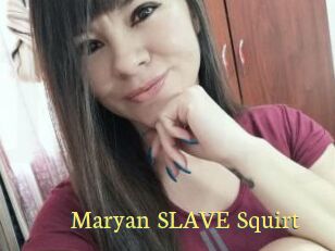 Maryan_SLAVE_Squirt