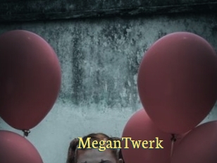 MeganTwerk