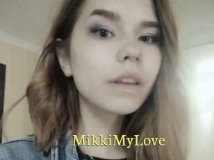 MikkiMyLove