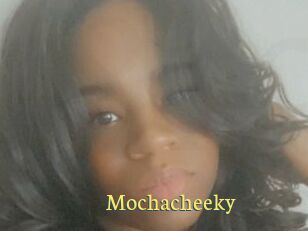 Mochacheeky