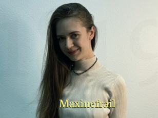 Maxinefrail
