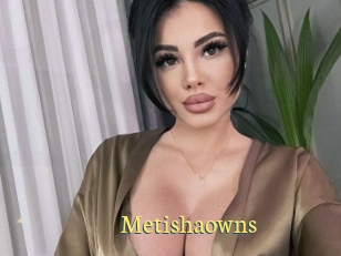 Metishaowns