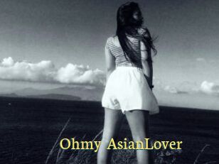 Ohmy_AsianLover