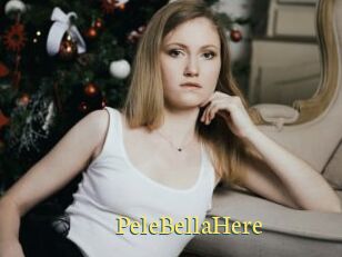 PeleBellaHere