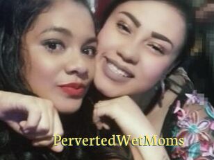 PervertedWetMoms