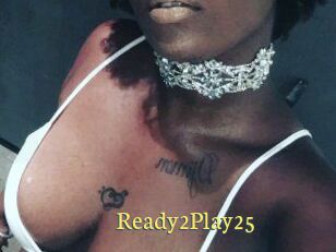 Ready2Play25