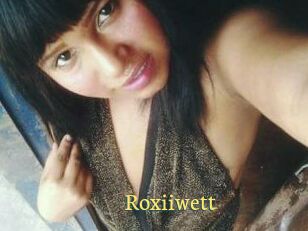 Roxiiwett