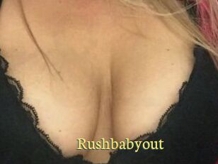 Rushbabyout