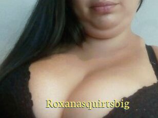 Roxanasquirtsbig
