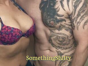 SomethingSIutty