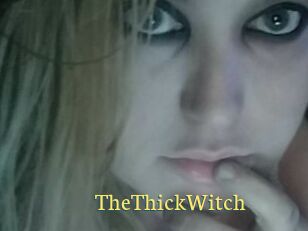 TheThickWitch