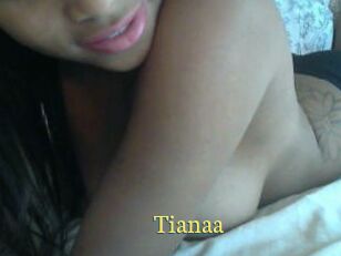 Tianaa