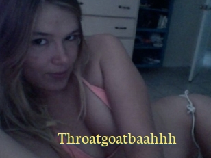 Throatgoatbaahhh