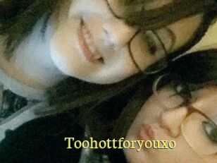 Toohottforyouxo