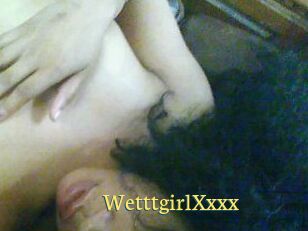 WetttgirlXxxx