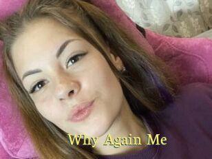 Why_Again_Me